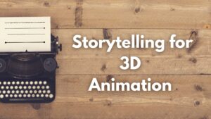 storytelling for 3d animation